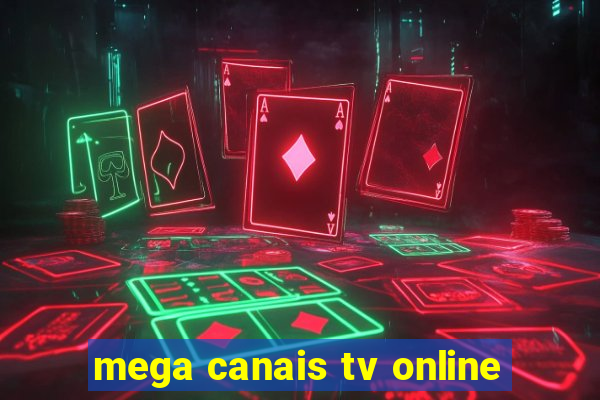 mega canais tv online